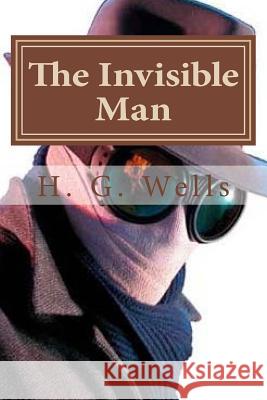 The Invisible Man H. G. Wells Hollybook 9781522966074 Createspace Independent Publishing Platform