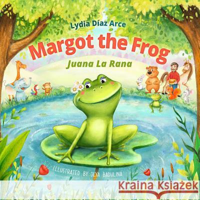 Margot The Frog-Juana La Rana Diaz Arce, Lidia 9781522971382