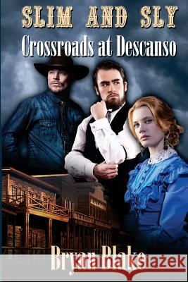 Slin and Sly: Crossroads at Descanso Bryan Blake 9781522973737 Createspace Independent Publishing Platform