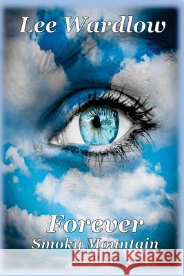 Forever Lee Wardlow 9781522976004 Createspace Independent Publishing Platform