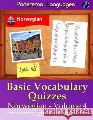 Parleremo Languages Basic Vocabulary Quizzes Norwegian - Volume 4 Erik Zidowecki 9781522979623 Createspace Independent Publishing Platform