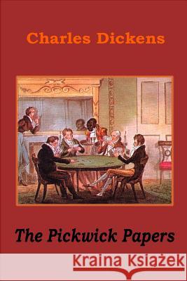 The Pickwick Papers Charles Dickens 9781522979760 Createspace Independent Publishing Platform