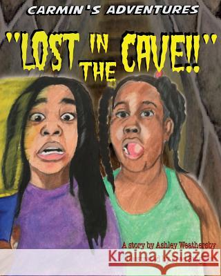 Lost In The Cave: Carmin's Adventures Staggers, Fred 9781522980001 Createspace Independent Publishing Platform