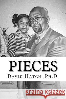 Pieces: The Broken Lives Of Many People Hatch Ph. D., David 9781522981312 Createspace Independent Publishing Platform