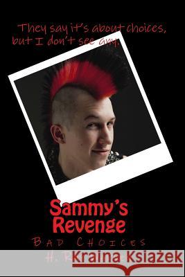 Sammy's Revenge: Choices H. Ray Warren 9781522981510 Createspace Independent Publishing Platform