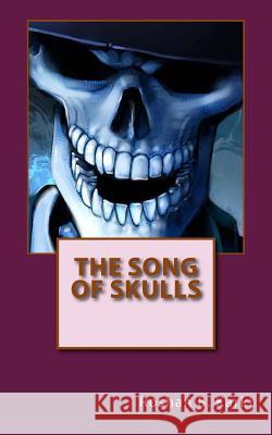 The Song of Skulls MR Roshan B. Karki 9781522982814