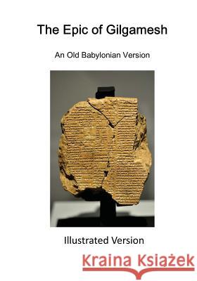 The Epic of Gilgamesh: An Old Babylonian Version Morris, Jr. Jastrow Albert T. Clay 9781522983422 Createspace Independent Publishing Platform