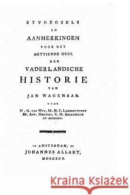 Byvoegsels en aanmerkingen voor het eerste twintigste deel der Vanderlandsche historie Wagenaar, Jan 9781522987987