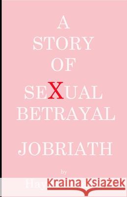 A Story of Sexual Betrayal: Jobriath MR Hayden Wayne 9781522989233