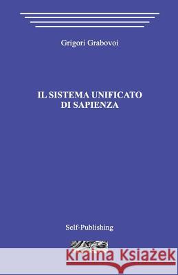 Il Sistema Unificato Di Sapienza Grigori Grabovoi 9781522989851 Createspace Independent Publishing Platform