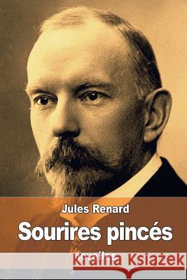 Sourires pincés Renard, Jules 9781522989974 Createspace Independent Publishing Platform