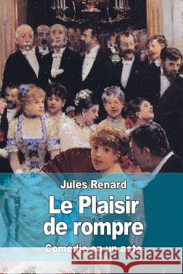 Le Plaisir de rompre Renard, Jules 9781522990710