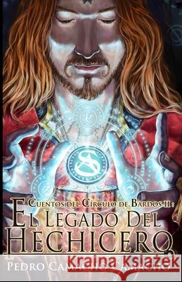 El Legado del Hechicero Pedro Camacho Camacho Francisco J. Palacio Mar De 9781522990819