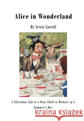 Alice in Wonderland: Alice's Adventures in Wonderland Lewis Carroll 9781522994886