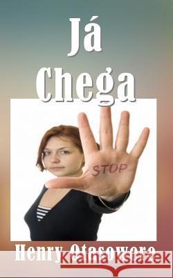 Já Chega Otasowere, Henry 9781522995005 Createspace Independent Publishing Platform