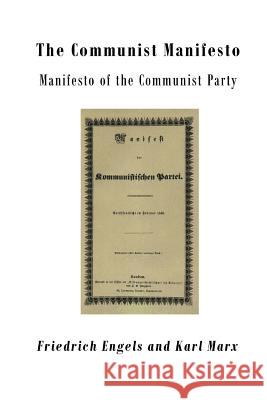 The Communist Manifesto: Manifesto of the Communist Party Friedrich Engels Karl Marx 9781522995395 Createspace Independent Publishing Platform