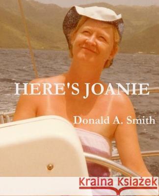 Here's Joanie Donald A. Smith 9781522996439 Createspace Independent Publishing Platform