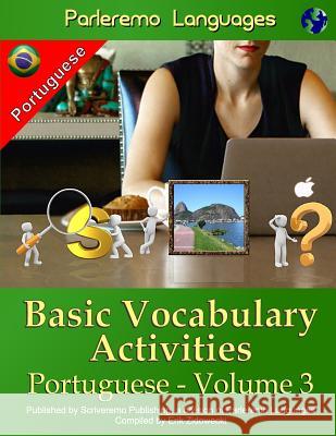 Parleremo Languages Basic Vocabulary Activities Portuguese - Volume 3 Erik Zidowecki 9781522996736 Createspace Independent Publishing Platform