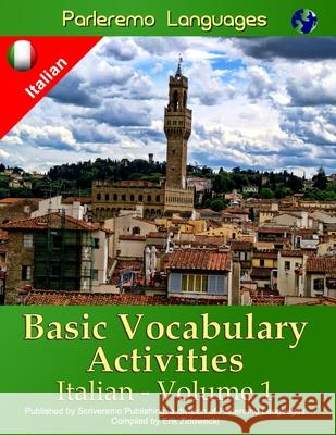 Parleremo Languages Basic Vocabulary Activities Italian - Volume 1 Erik Zidowecki 9781522997047 Createspace Independent Publishing Platform