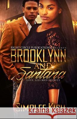 Brooklynn and Santana: Love, Lies, and Secrets: Love, Lies, and Secrets Simplee Kish 9781522998303