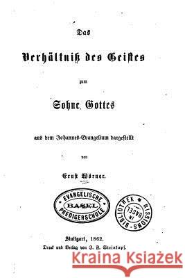 Das Verhältnis des Geistes Worner, Ernst 9781522999546