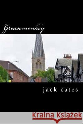 Greasemonkey Jack Cates 9781522999942