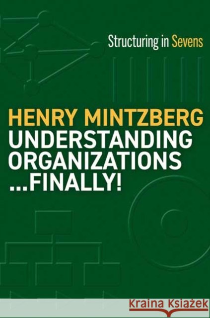 Understanding Organizations--Finally! Mintzberg, Henry 9781523000050