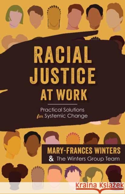 Racial Justice at Work: Practical Solutions for Systemic Change Mary-Frances Winters 9781523003624 Berrett-Koehler Publishers