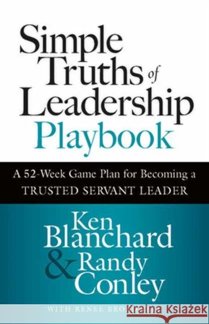 Simple Truths of Leadership Playbook Randy Conley 9781523006113 Berrett-Koehler Publishers