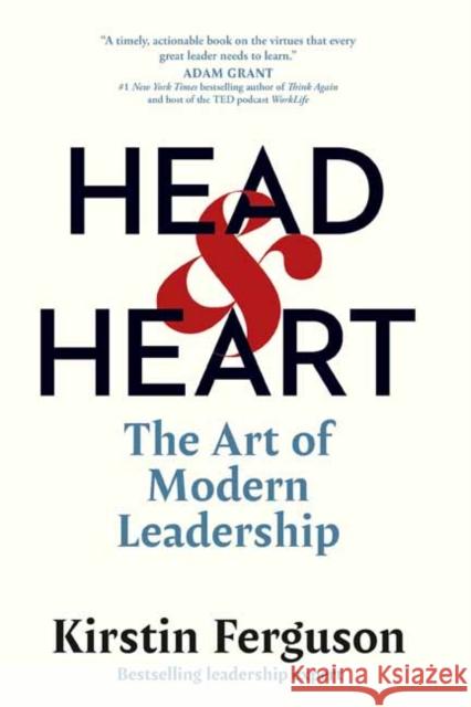 Head & Heart: The Art of Modern Leadership Kirstin Ferguson 9781523006205 Berrett-Koehler Publishers