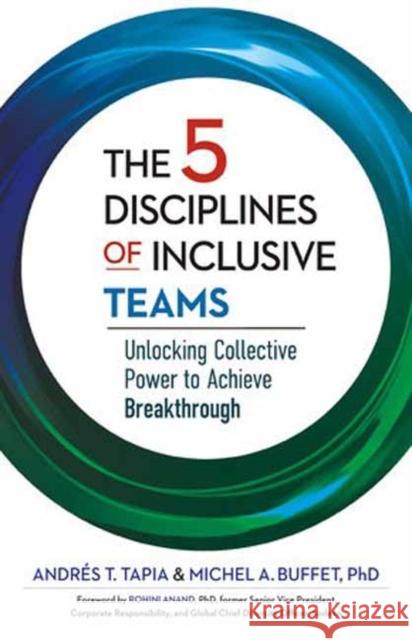 The 5 Disciplines of Inclusive Teams: Unlocking Collective Power to Achieve Breakthrough Michel Buffet 9781523006465 Berrett-Koehler Publishers