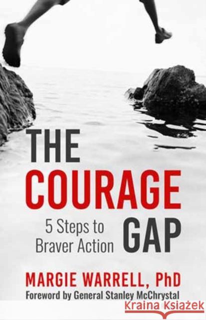 The Courage Gap: 5 Steps to Braver Action Margie Warrell 9781523007240 Berrett-Koehler Publishers