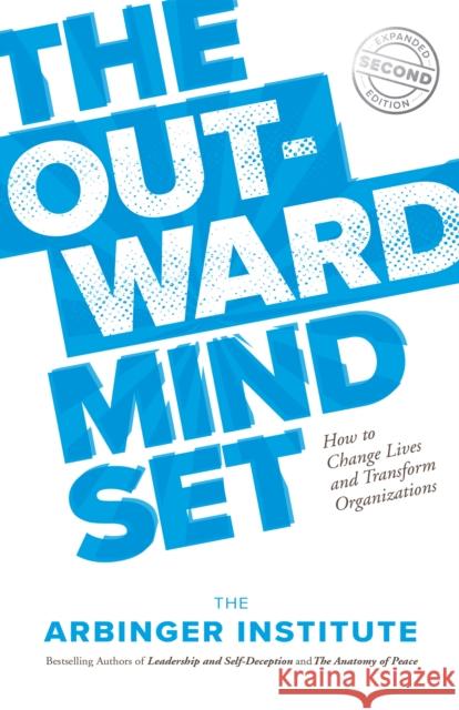 The Outward Mindset Arbinger Institute 9781523087303 Berrett-Koehler Publishers