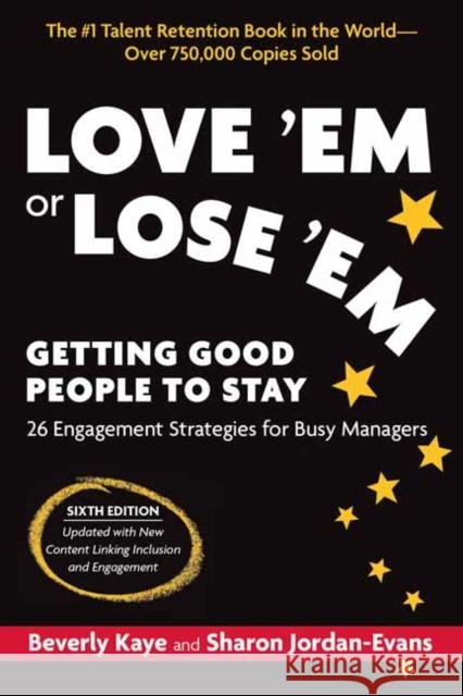 Love 'Em or Lose 'Em: Getting Good People to Stay Sharon Jordan-Evans 9781523089352 Berrett-Koehler Publishers