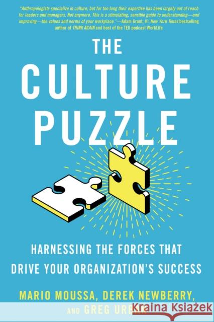 The Culture Puzzle: Find the Solution, Energize Your Organization Mario Moussa 9781523091829 Berrett-Koehler Publishers