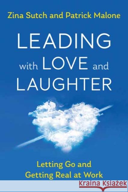 Leading with Love and Laughter Zina Sutch 9781523093212