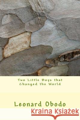 Two Little Boys that Changed the World Obodo, Uzoamaka 9781523200405 Createspace Independent Publishing Platform