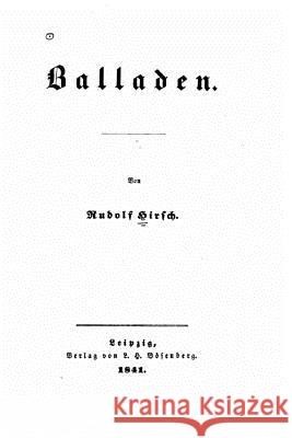 Balladen Rudolf Hirsch 9781523202539 Createspace Independent Publishing Platform