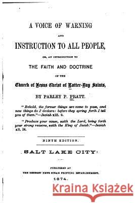 A Voice of Warning and Instruction to All People Parley P. Pratt 9781523202959 Createspace Independent Publishing Platform