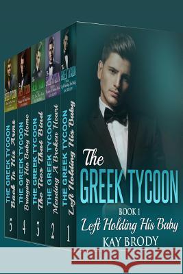 The Greek Tycoon: A Billionaire New Adult Romance Short Story BOOKS 1-5 Brody, Kay 9781523203338