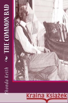 The Common Bad Rhonda Keith 9781523203451