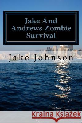 Jake And Andrews Zombie Survival Johnson, Jake 9781523204670