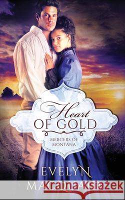 Heart of Gold Evelyn Macquaid 9781523205820 Createspace Independent Publishing Platform