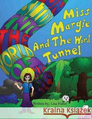 Miss Margie And The Word Tunnel Fuller, Michael J. 9781523206834