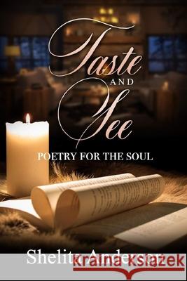 Taste and See: Poetry for the Soul Shelita M. Anderson 9781523207930