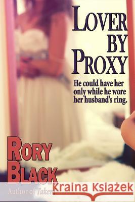 Lover by Proxy Rory Black 9781523208029