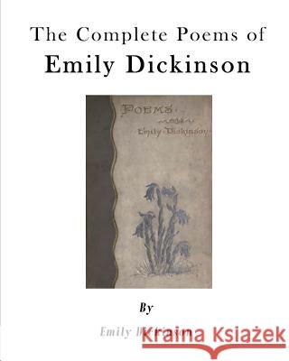 The Complete Poems of Emily Dickinson Emily Dickinson Mabel Loomis Todd T. W. Higginson 9781523208708 Createspace Independent Publishing Platform