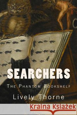 Searchers: The Phantom Bookshelf Lively Thorne 9781523210213