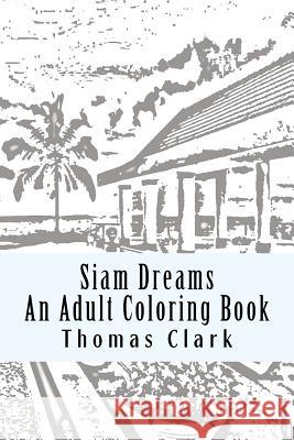 Siam Dreams Thomas, A. Clark 9781523212514