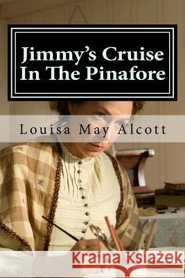 Jimmy's Cruise In The Pinafore Hollybook 9781523213245